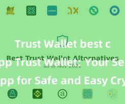 Trust Wallet best crypto app Trust Wallet: Your Secure App for Safe and Easy Crypto Management