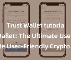 Trust Wallet tutorial Trust Wallet: The Ultimate User-Friendly Crypto Wallet!